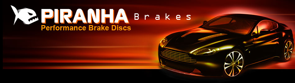 Piranha Brakes. High Quality High Performance Brake Discs